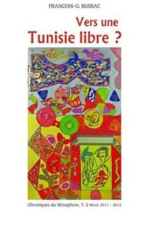 Vers une Tunisie libre ?: hiver 2011-2012