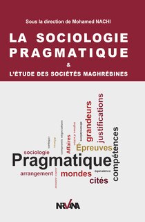 Sociologie pragmatique & l?étude des sociétés maghrébines (La)