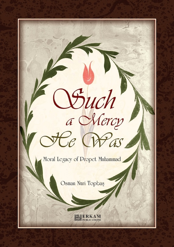 Front cover_Such a Mercy He (saw) Was - Moral Legacy of Prophet Muhammad (Saw)
