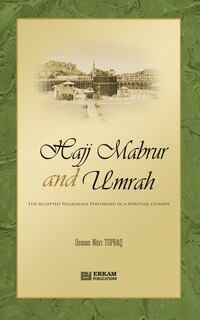 Front cover_Hajj Mabrur and Umrah - The accepted Pilgrimage performed in a spiritual climate