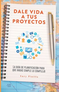 Couverture_Dale Vida a Tus Proyectos
