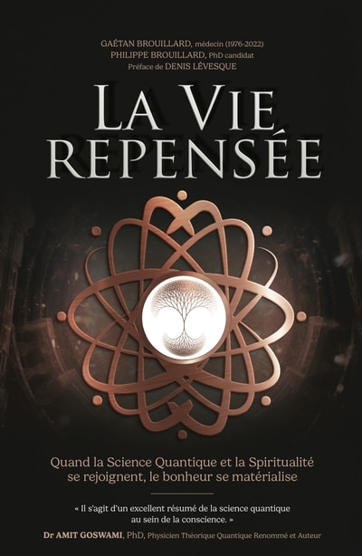 Front cover_La Vie Repensée : Quand la science quantique et la spiritualité se rejoignent, le bonheur se matérialise