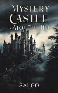 Front cover_Mystery Castle atop the Hill