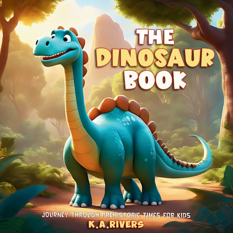 Front cover_The Dinosaur Book Journey through Prehistoric Times for Kids