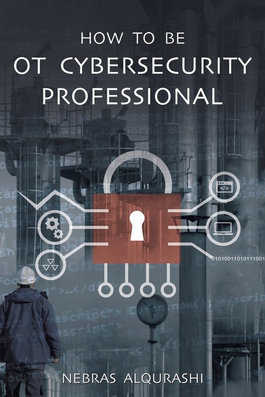 Front cover_How to Be OT Cybersecurity Professional