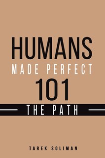 Front cover_Humans Made Perfect 101 The Path