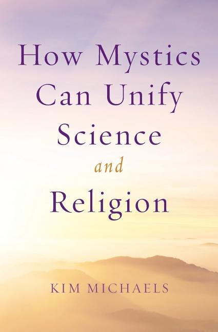 Front cover_How Mystics Can Unify Science and Religion