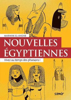Nouvelles égyptiennes: Vivez au temps des pharaons !