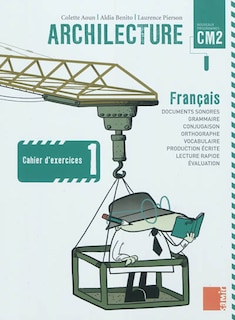 Archilecture, français CM2: cahier d'exercices 1