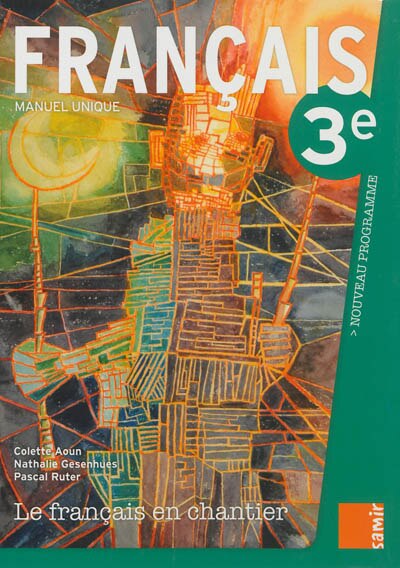 Le français en chantier 3e: manuel unique