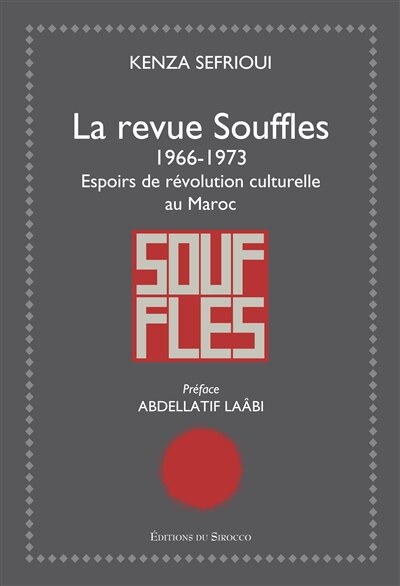 La revue Souffles, 1966-1973: espoirs de révolution culturelle au Maroc