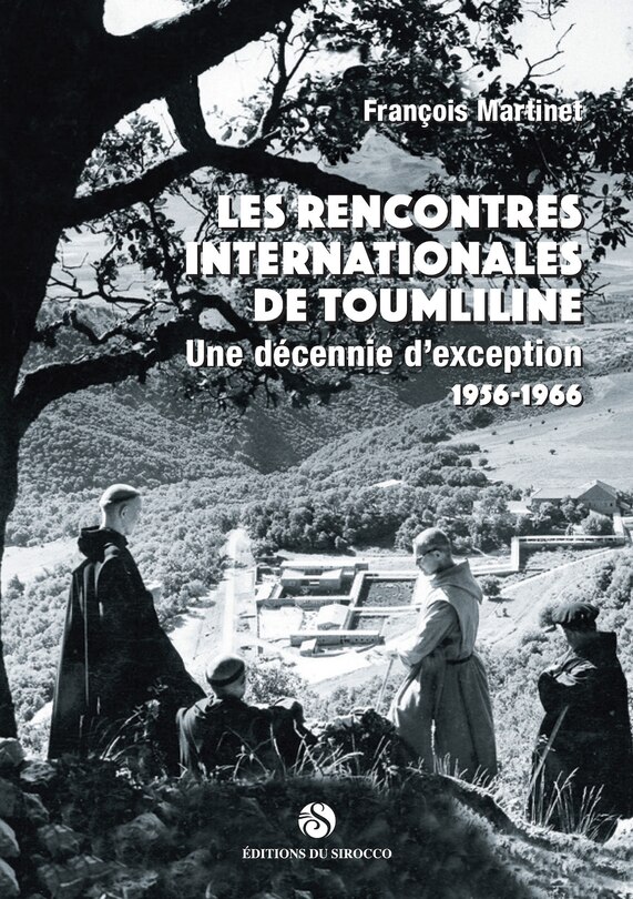 Les rencontres internationales de Toumliline: une décennie d'exception 1956-1966