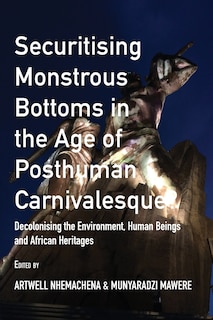 Front cover_Securitising Monstrous Bottoms in the Age of Posthuman Carnivalesque?