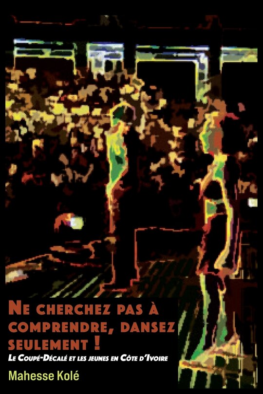Couverture_Ne cherchez pas à comprendre, dansez seulement !