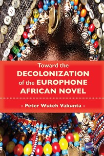 Couverture_Toward the Decolonization of the Europhone African Novel