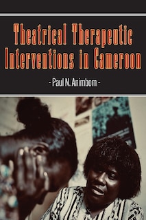 Theatrical Therapeutic Interventions in Cameroon