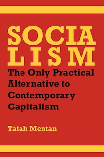 Socialism: The Only Practical Alternative To Contemporary Capitalism