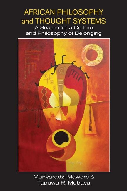 Front cover_African Philosophy and Thought Systems. A Search for a Culture and Philosophy of Belonging