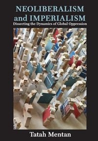 Neoliberalism and Imperialism: Dissecting the Dynamics of Global Oppression