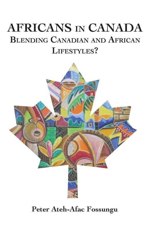 Front cover_Africans In Canada. Blending Canadian And African Lifestyles?
