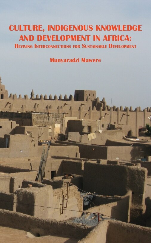 Couverture_Culture, Indigenous Knowledge and Development in Africa. Reviving Interconnections for Sustainable Development
