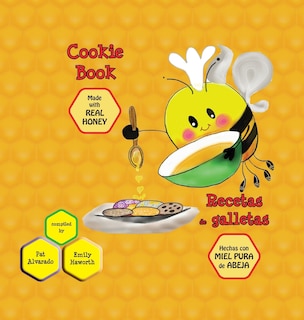 Cookie Book * Recetas de galletas: Made with REAL Honey * Hechas con miel de abeja PURA