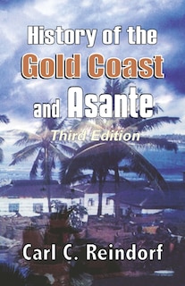 Front cover_History of the Gold Coast and Asante. Third Edition
