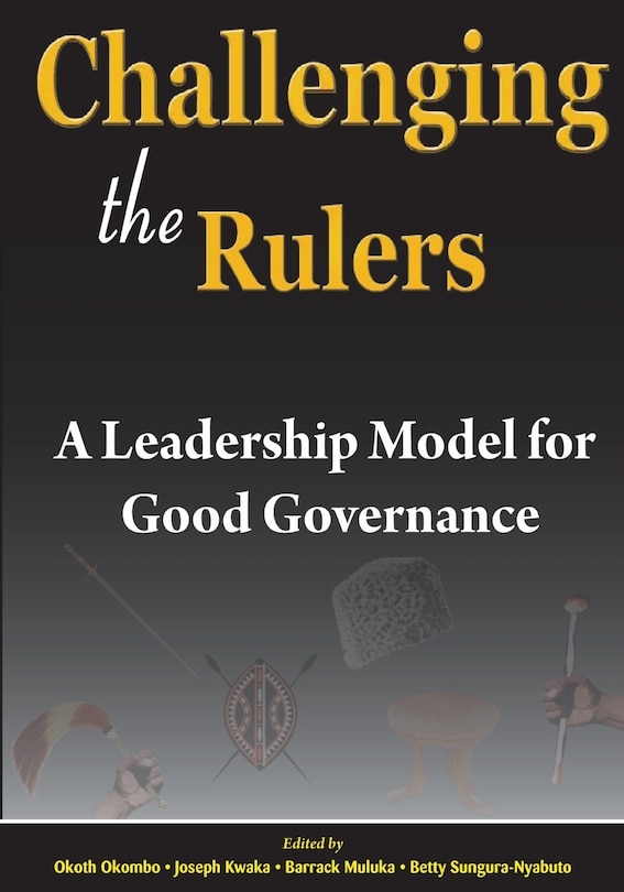 Front cover_Challenging The Rulers. A Leadership Model For Good Governance