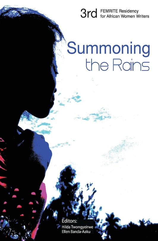 Couverture_Summoning The Rains. Third Femrite Regional Residency For African Women Writers
