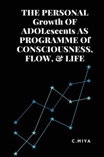 Couverture_THE PERSONAL Growth OF ADOLescents AS PROGRAMME Of CONSCIOUSNESS, FLOW, & LIFE