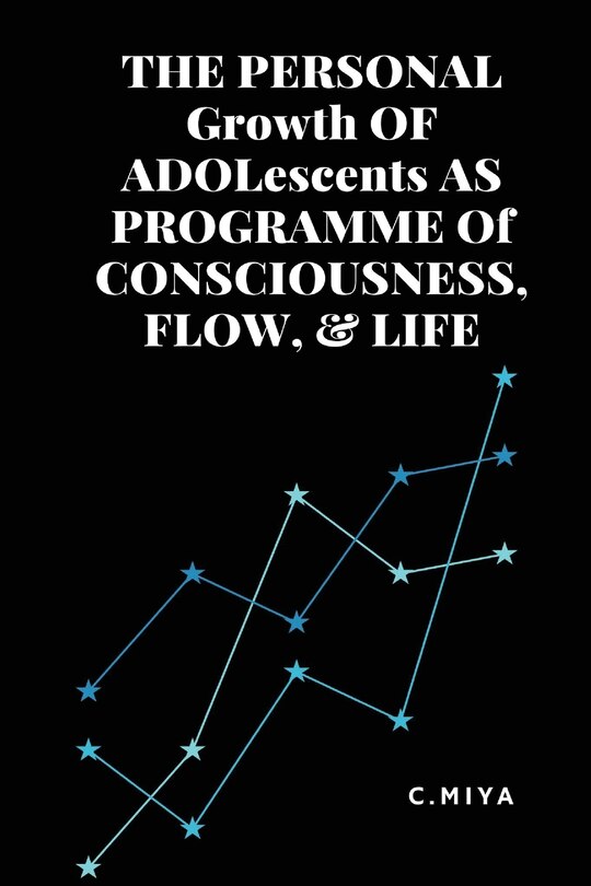 Couverture_THE PERSONAL Growth OF ADOLescents AS PROGRAMME Of CONSCIOUSNESS, FLOW, & LIFE