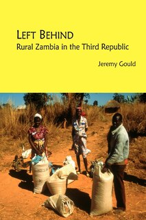Left Behind. Rural Zambia In The Third Republic