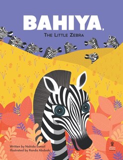 Bahiya, The Little Zebra: A Picture Book From Tanzania And Egypt