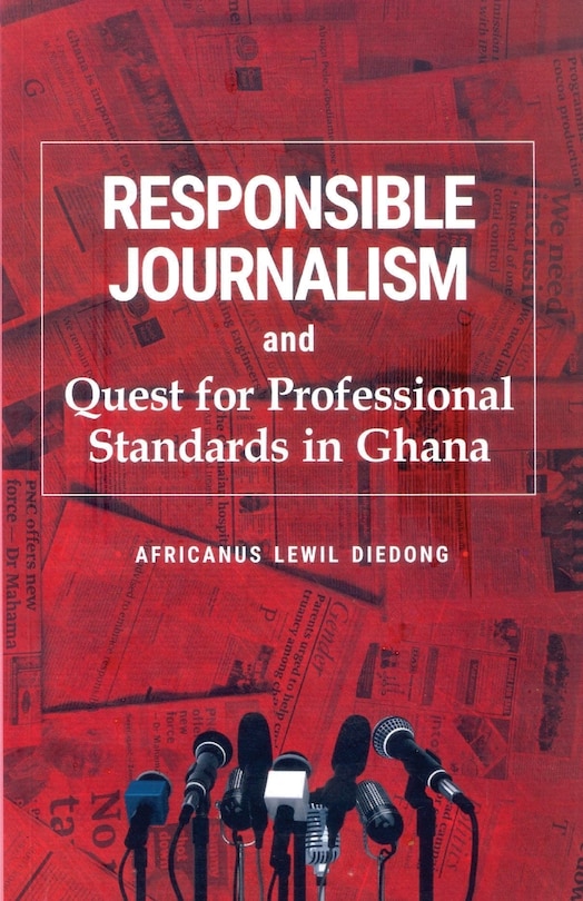 Couverture_Responsible Journalism and Quest for Professional Standards in Ghana