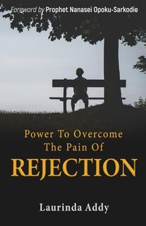 Front cover_Power to Overcome the Pain of Rejection