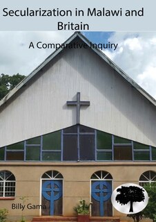 Secularization in Malawi and Britain: A Compatative Inquiry