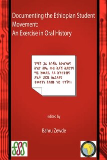 Documenting The Ethiopian Student Movement. An Exercise In Oral History