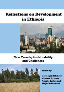 Front cover_Reflections on Development in Ethiopia. New Trends, Sustainability and Challenges