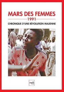 Mars des femmes, 1991: chronique d'une révolution malienne