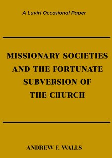 Front cover_Missionary Societies and the Fortunate Subversion of the Church