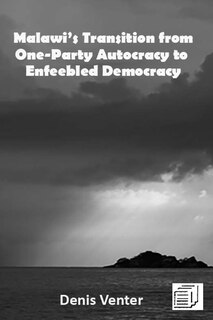 Front cover_Malawi's Transition from One-Party Autocracy to Enfeebled Democracy