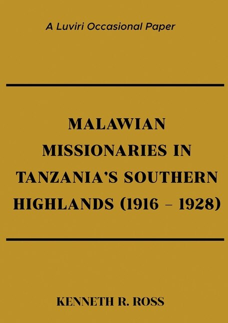 Front cover_Malawian Missionaries in Tanzania's Southern Highlands 1916-1928