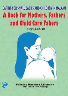 Front cover_Caring for small babies and children in Malawi