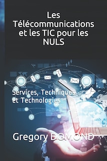 Front cover_Les Télécommunications et les TIC pour les NULS