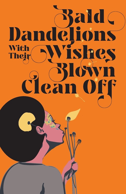 Front cover_Bald Dandelions With Their Wishes Blown Clean Off