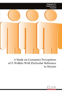 Front cover_A Study on Consumer Perceptions of E-Wallets With Particular Reference to Mysore