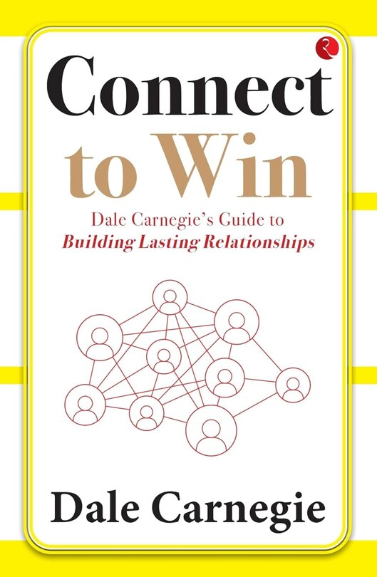 Aper&ccedil;u du contenu_Connect to Win: Dale Carnegie&rsquo;s Guide to Building Lasting Relationships