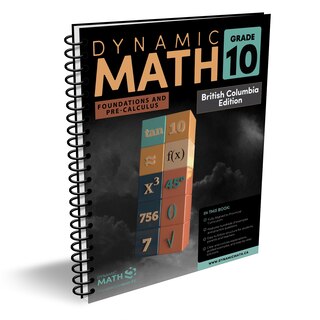 Back cover_Dynamic Math Grade 10: Foundations of Mathematics and Pre-Calculus (BC Edition)
