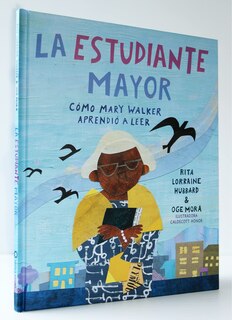 Sample content 2_La Estudiante Mayor: Cómo Mary Walker Aprendió A Leer / The Oldest Student: How Mary Walker Learned To Read