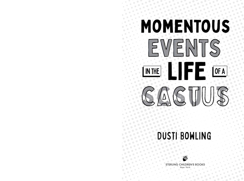 Sample content_Momentous Events in the Life of a Cactus